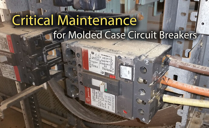 Critical Maintenance for MCCBs