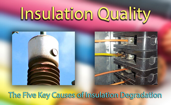 Insulation Quality: The Five Key Causes of Electrical Insulation Failure