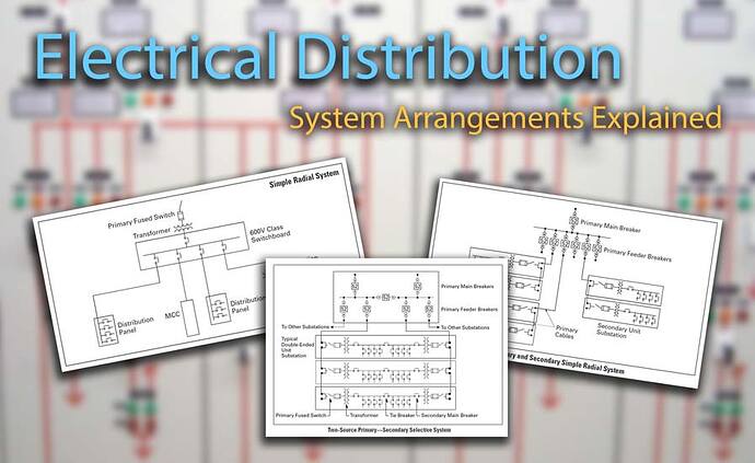 10 Electrical Distribution System Arrangements Explained