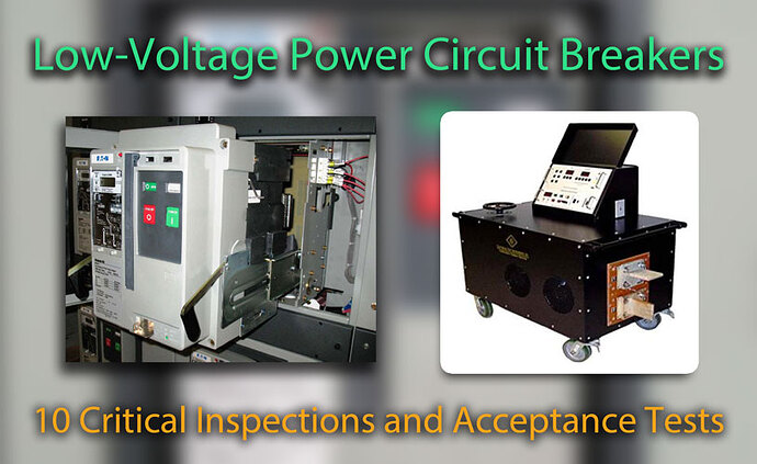 10 Critical Tests for LV Power Circuit Breakers