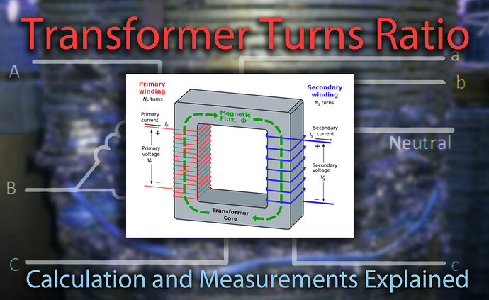 Transformer Turns Ratio (TTR) Explained