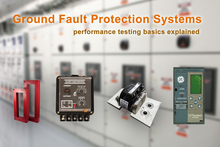 Ground Fault Protection Systems: Performance Testing Basics
