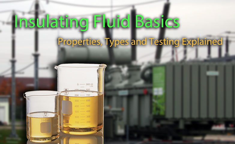 Insulating Liquids: Basic Properties, Types and Applications Explained