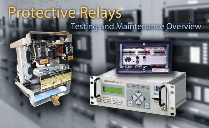 Protective Relay Testing and Maintenance Overview