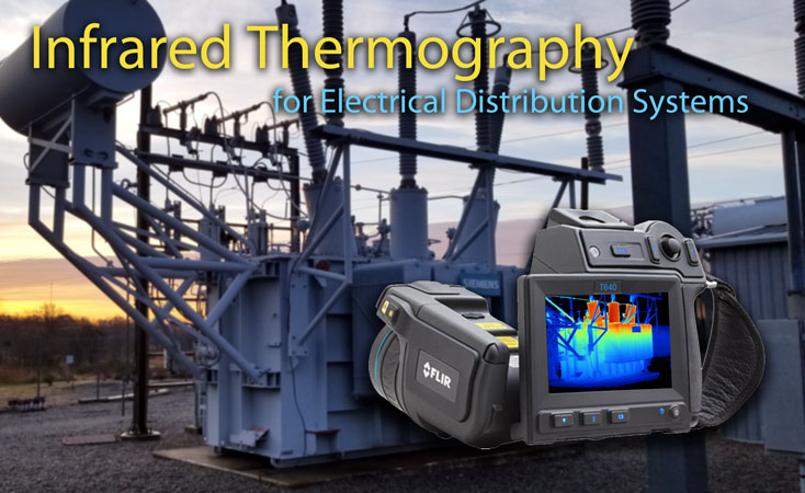 Infrared Thermography for Electrical Distribution Systems
